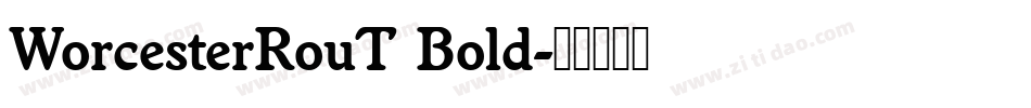 WorcesterRouT Bold字体转换